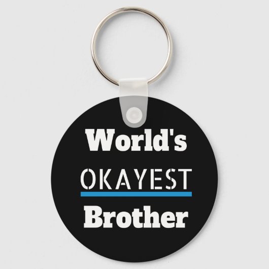 Werlds Okayest Brother Funny Sleutelhanger (Voorkant)