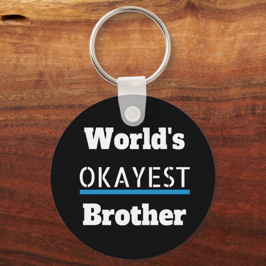 Werlds Okayest Brother Funny Sleutelhanger (Voorkant)