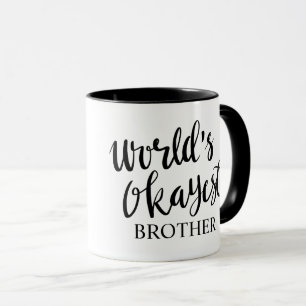 Werlds Okayest Brother mok zwarte en witte koffie