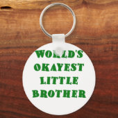 Werlds Okayest Little Brother Sleutelhanger (Voorkant)