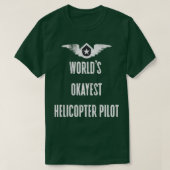Werlds Okayest Pilot Worlds Okayest Helikopter Pil T-shirt (Design voorkant)