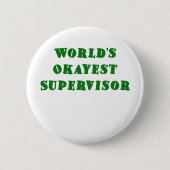 Werlds Okayest Supervisor Ronde Button 5,7 Cm (Voorkant)