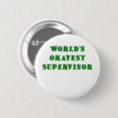 Werlds Okayest Supervisor Ronde Button 5,7 Cm (Voorkant /achterkant)