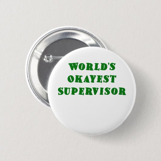 Werlds Okayest Supervisor Ronde Button 5,7 Cm (Voorkant /achterkant)