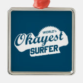 Werlds Okayest Surfer Metalen Ornament (Voorkant)