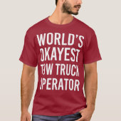 Werlds Okayest Tow Truck Operator Funny Best T-shirt (Voorkant)