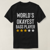 Werllen Okayest Bass Player Music Funny Bass Guita T-shirt (Design voorkant)