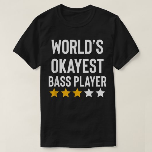 Werllen Okayest Bass Player Music Funny Bass Guita T-shirt (Design voorkant)