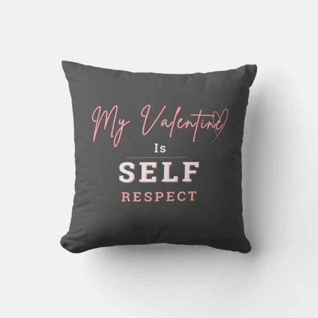 Werp Kussen Mijn Valentijn is Zelfrespect (Voorkant)