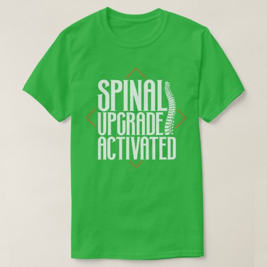 Wervelkolom-upgrade geactiveerde rugoperatie t-shirt (Design voorkant)