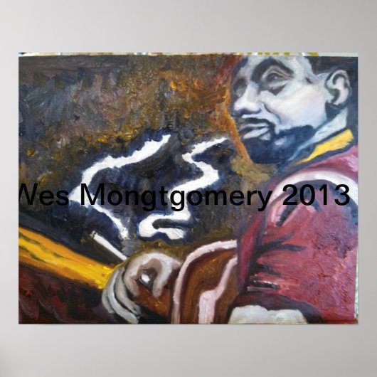 Wes Montgomery April 2013 by Robin Lee Poster (Voorkant)