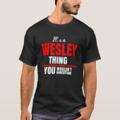Wesley ding dat je niet zou begrijpen naam t-shirt (Voorkant)