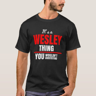 Wesley ding dat je niet zou begrijpen naam t-shirt