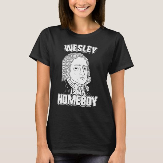 Wesley Is Mijn Homeboy John Wesley Tee T-shirt (Voorkant)