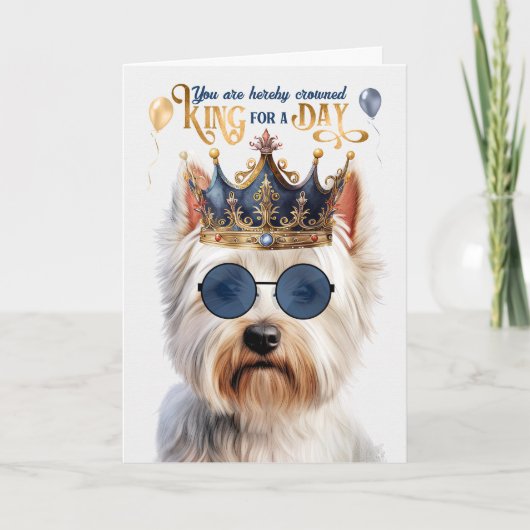 West Highland Terrier King for Day Funny Birthday Kaart (Voorkant)