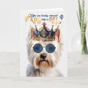 West Highland Terrier King for Day Funny Birthday Kaart