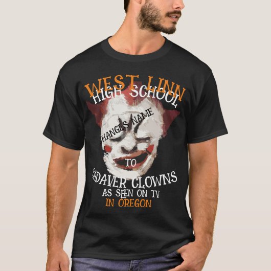 WEST LINN HIGH SCHOOL NAAR CADAVER CLOWNS NAAM T-SHIRT (Voorkant)