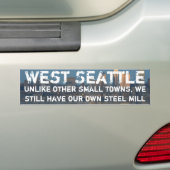 West Seattle is een klein stadje met staalfabriek Bumpersticker (Op auto)