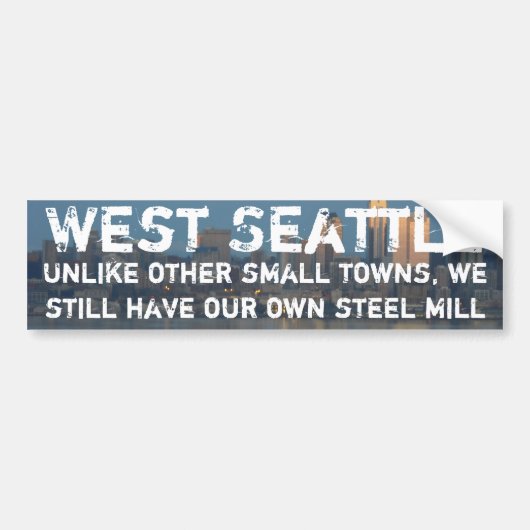 West Seattle is een klein stadje met staalfabriek Bumpersticker (Voorkant)