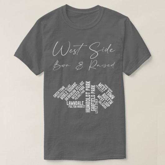 West Side Chicago Geboren getogen TShirt (Design voorkant)