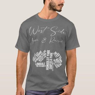 West Side Chicago Geboren getogen TShirt