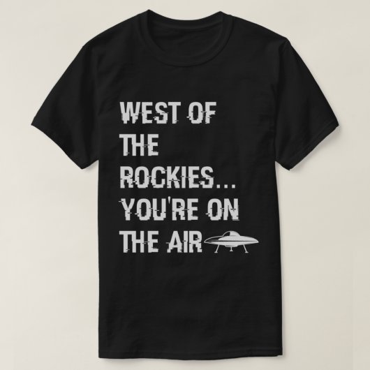 West van het Rockies Art Bell Gezegde T-shirt (Design voorkant)