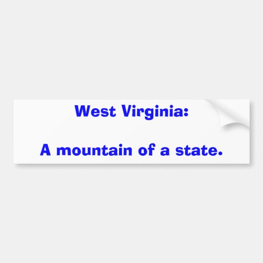 West Virginia: Een berg van een staat. Bumpersticker (Voorkant)