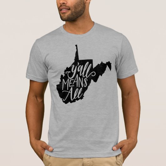 West Virginia "Y'all Means All" Equality T-Shirt (Voorkant)