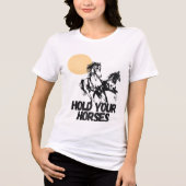 Western grafisch T-shirt "Hold Your Horses" (Voorkant)