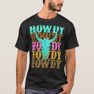 Western land Leopard Howdy Bull Skull Cowgirl R T-shirt