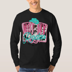 Western niet mijn Rodeo niet mijn Bull Koeienhuid T-shirt