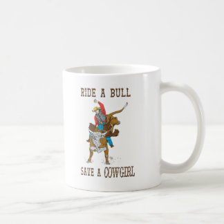 westerne koffiebeker: "Ride A Bull Save a Cowgirl" Koffiemok