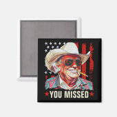 Westerne Trump Cowboy | Je hebt Trump 2024 gemist Magneet (Voorkant / Achterkant)