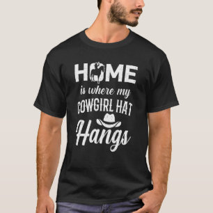 Westerse Rodeo Vrouwen Thuis Is Waar Mijn Cowgirl  T-shirt