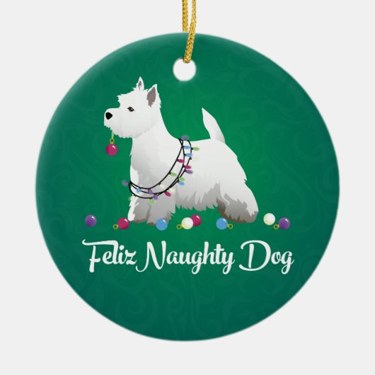 Westie of West Highland Terrier Feliz Naughty Dog Keramisch Ornament (Voorkant)