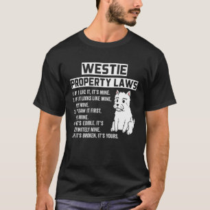 Westie Property Laws Funny Dog T-shirt