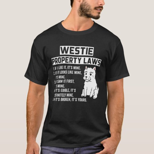 Westie Property Laws Funny Dog T-shirt (Voorkant)