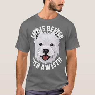 Westie West Highland Terrier Life is beter met een T-shirt