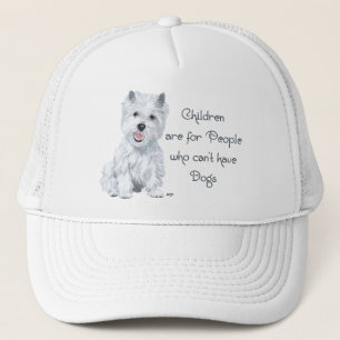 Westie-wijsheid met een knipoog voor kinderen . .  trucker pet