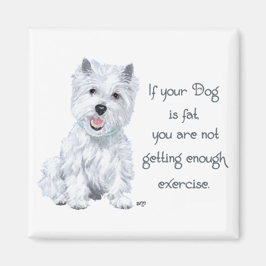 Westie Wijsheid - Vette Hond? Magneet (Voorkant)