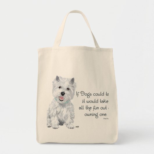 Westie Wisdom - als honden kunnen praten Tote Bag (Voorkant)