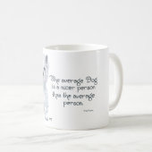 Westie Wisdom - De gemiddelde hond is een aardige  Koffiemok (Voorkant rechts)