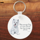 Westie Wisdom - De gemiddelde hond is een aardige  Sleutelhanger (Voorkant)