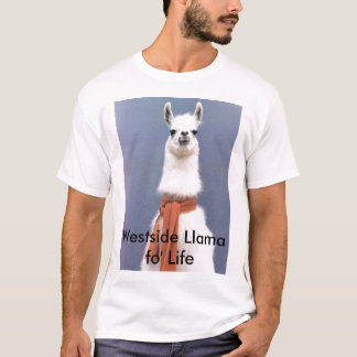 Westside Llama for' Life T-shirt