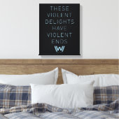 Westworld | Typografie-citaat "Violent Delights" Canvas Afdruk (Insitu (Slaapkamer))
