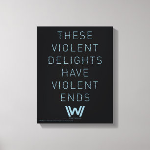 Westworld   Typografie-citaat "Violent Delights" Canvas Afdruk