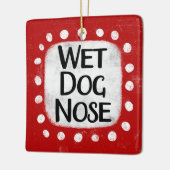 Wet Dog Nose Ornament (Links)