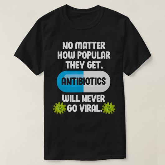 Wetenschap Antibiotica Grappige Microbioloog Farma T-shirt (Design voorkant)