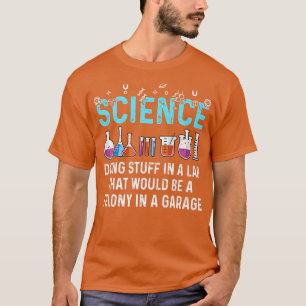 Wetenschap doet stuipen in een lab grappige natuur t-shirt