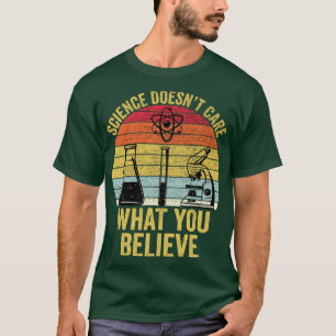 Wetenschap doet wat jij gelooft grappige wetenscha t-shirt